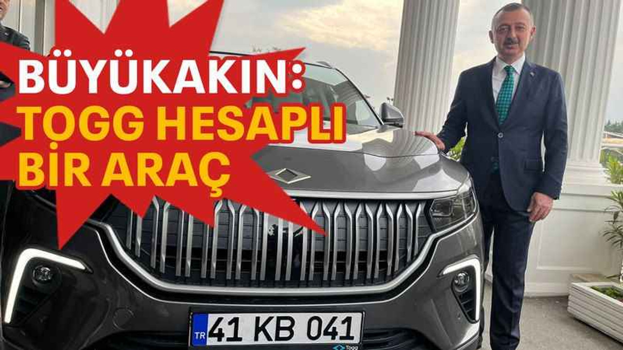 Büyükakın: TOGG hesaplı bir araç